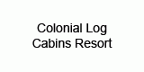 Colonial Log Cabins Resort